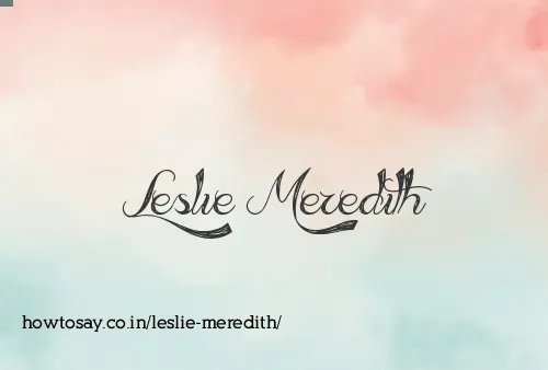Leslie Meredith