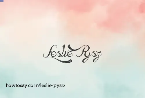 Leslie Pysz