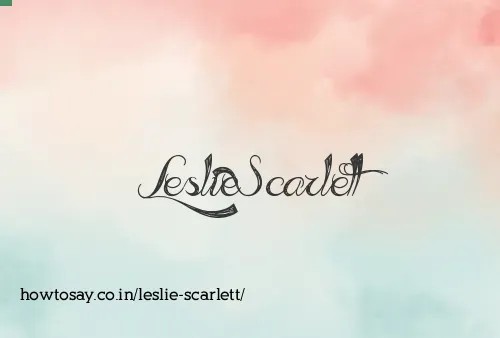 Leslie Scarlett