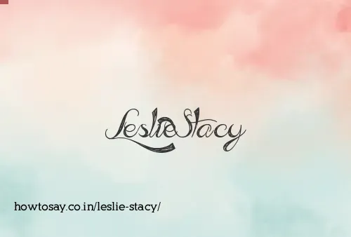 Leslie Stacy