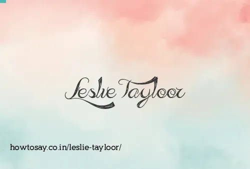 Leslie Tayloor