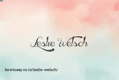 Leslie Welsch