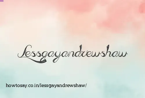 Lessgayandrewshaw