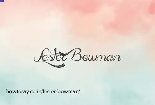 Lester Bowman