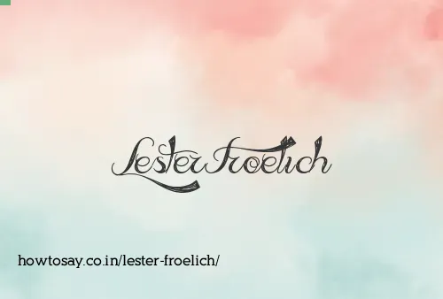 Lester Froelich