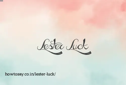 Lester Luck