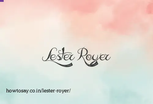 Lester Royer