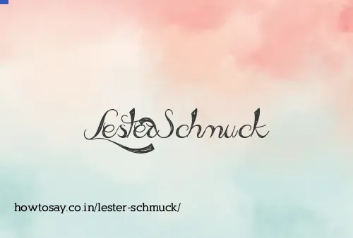 Lester Schmuck