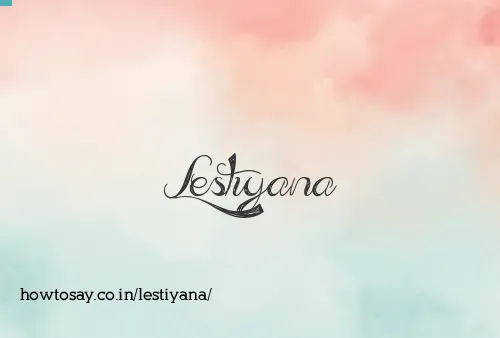 Lestiyana
