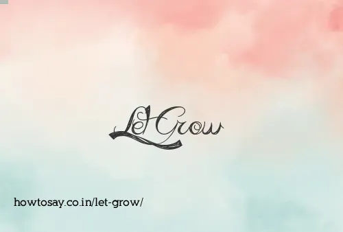 Let Grow