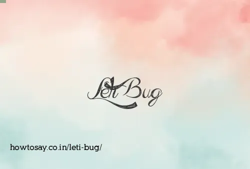 Leti Bug
