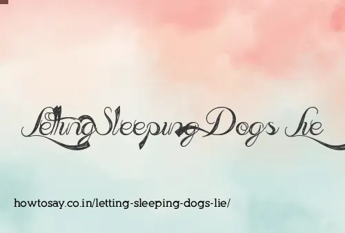 Letting Sleeping Dogs Lie