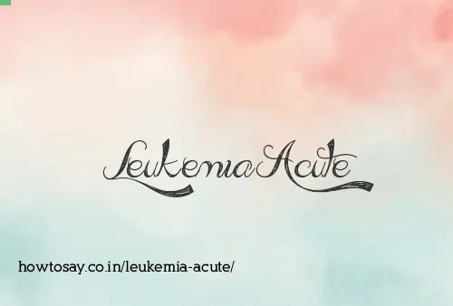 Leukemia Acute