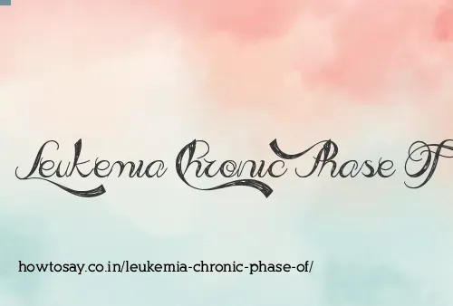 Leukemia Chronic Phase Of