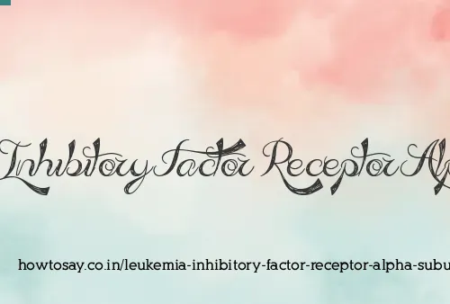 Leukemia Inhibitory Factor Receptor Alpha Subunit