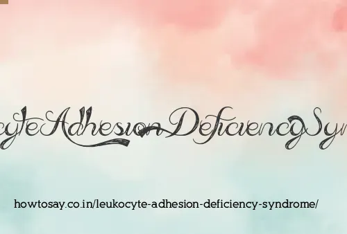 Leukocyte Adhesion Deficiency Syndrome