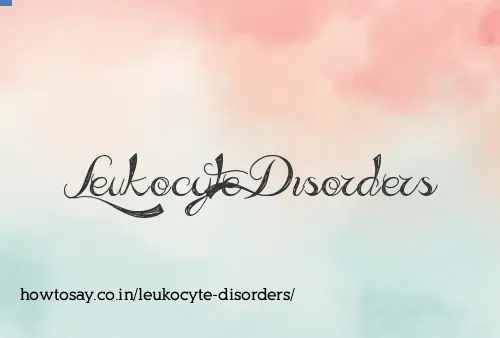 Leukocyte Disorders