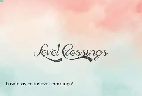 Level Crossings