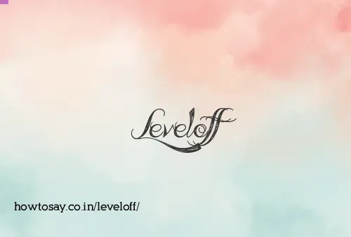 Leveloff