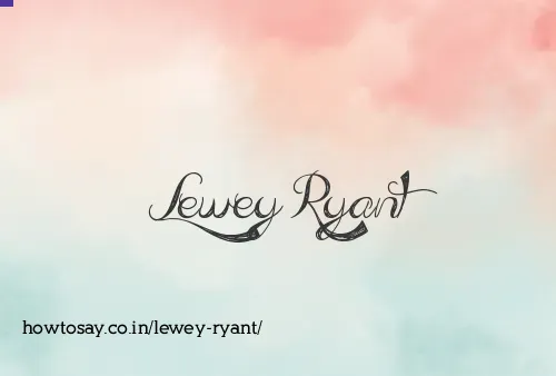 Lewey Ryant