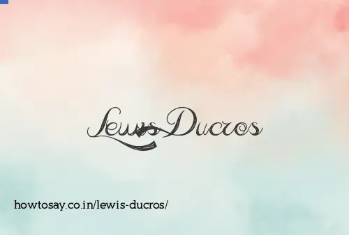 Lewis Ducros