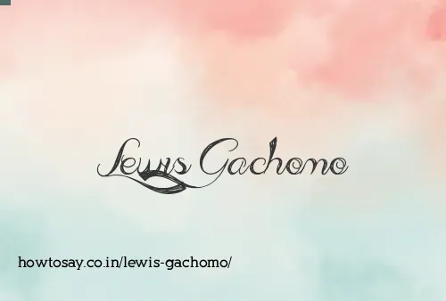 Lewis Gachomo