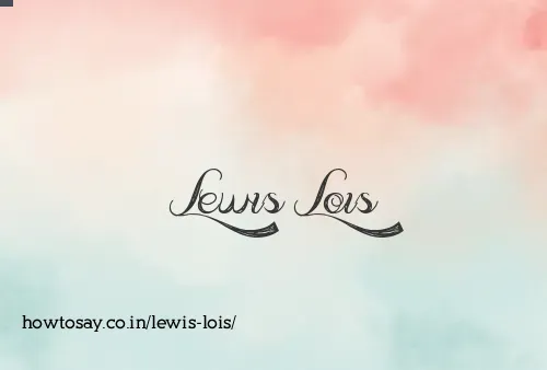 Lewis Lois