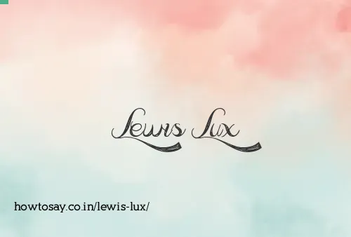 Lewis Lux
