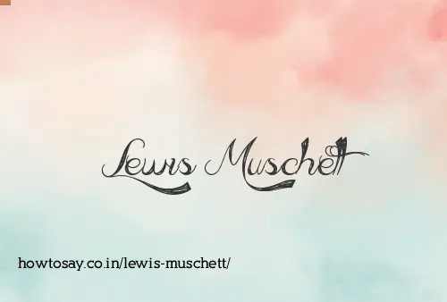 Lewis Muschett