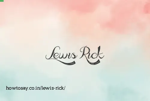 Lewis Rick