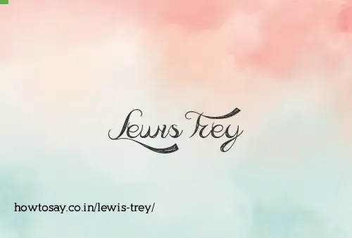Lewis Trey