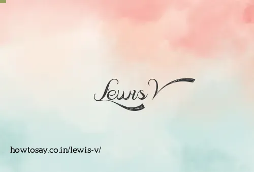 Lewis V