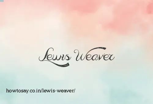 Lewis Weaver