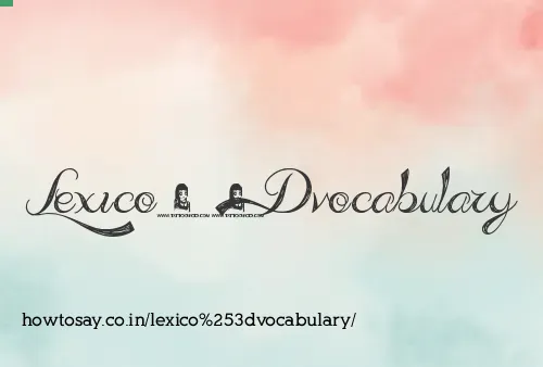 Lexico=vocabulary