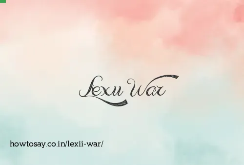 Lexii War