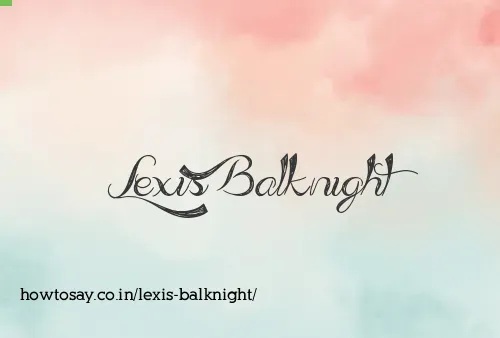 Lexis Balknight