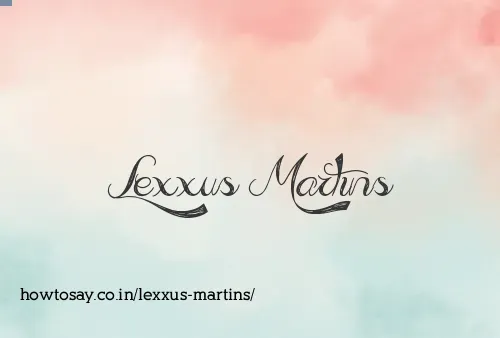 Lexxus Martins