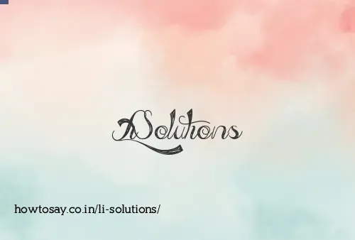 Li Solutions