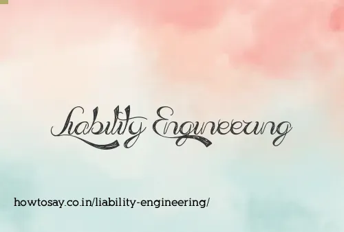 Liability Engineering