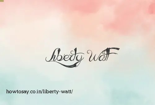 Liberty Watt