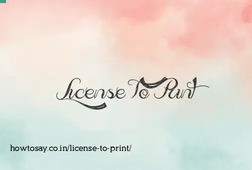 License To Print