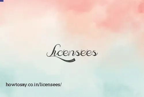 Licensees