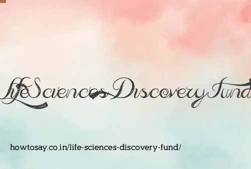 Life Sciences Discovery Fund