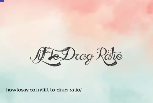 Lift To Drag Ratio