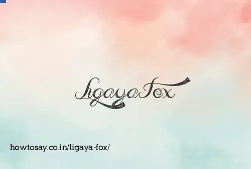 Ligaya Fox