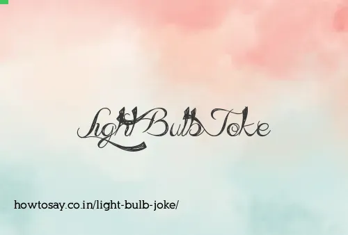 Light Bulb Joke
