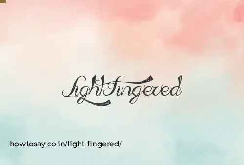 Light Fingered
