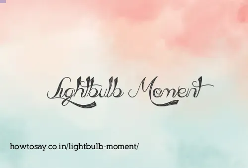 Lightbulb Moment