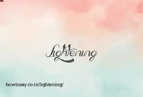 Lightening