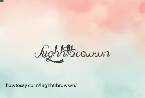 Liighhttbrowwn